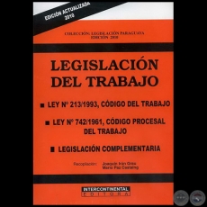 LEGISLACIÓN DEL TRABAJO - Recopilación: JOAQUÍN IRÚN GRAU / MARIO PAZ CASTAING - Año 2010